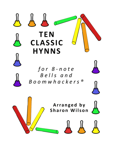 Ten Classic Hymns (for 8-note Bells and Boomwhackers with Black and White Notes) (arr. Sharon Wilson)
