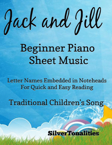 Jack and Jill Beginner Piano Sheet Music (arr. SilverTonalities)