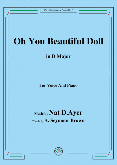Nat D. Ayer-Oh You Beautiful Doll,in D Major,for Voice and Piano (arr. MSM)