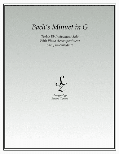 Bach's Minuet In G (treble Bb instrument solo) (arr. Sandra Zylstra)