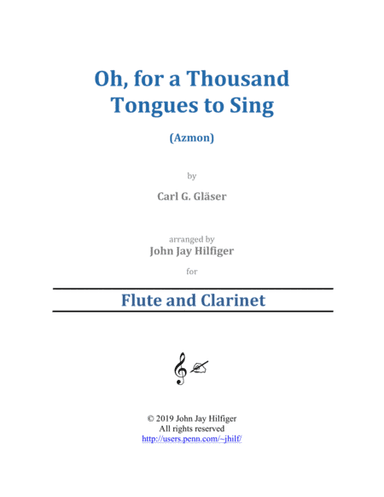 Oh, for a Thousand Tongues to Sing for Flute and Clarinet (arr. John Jay Hilfiger)