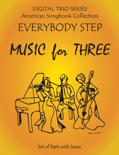 Everybody Step for Woodwind, String, or Piano Trio Full Set of Parts (arr. Last Resort Music Publishing)