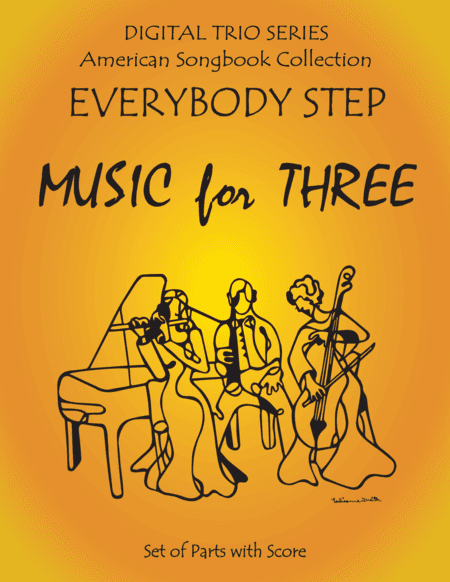 Everybody Step for Woodwind, String, or Piano Trio Full Set of Parts (arr. Last Resort Music Publishing)
