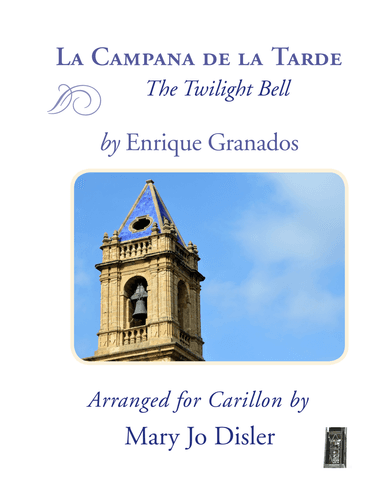 La Campana de la Tarde (The Twilight Bell) for Carillon (arr. Mary Jo Disler)