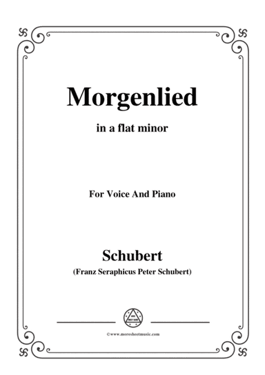 Schubert-Morgenlied,in a flat minor,Op.4 No.4,for Voice and Piano (arr. MSM)