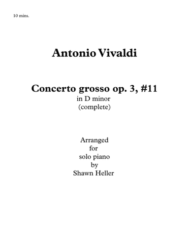 Concerto grosso, op. 3, #11 in D minor, RV565, (complete) Piano Solo arr. Shawn Heller (arr. Shawn Heller)