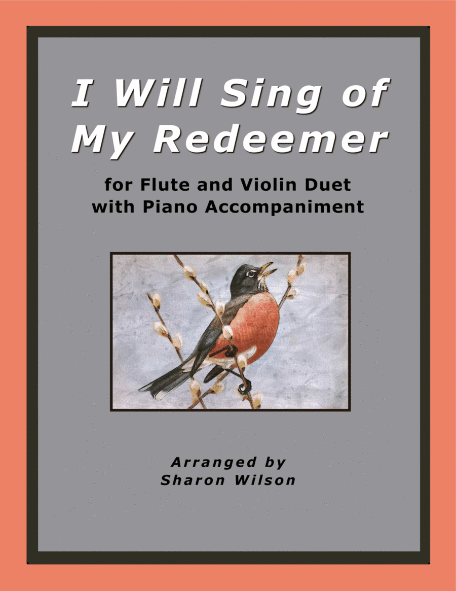 I Will Sing of My Redeemer with Jesus Loves Me (for Flute and Violin Duet with Piano accompaniment) (arr. Sharon Wilson)