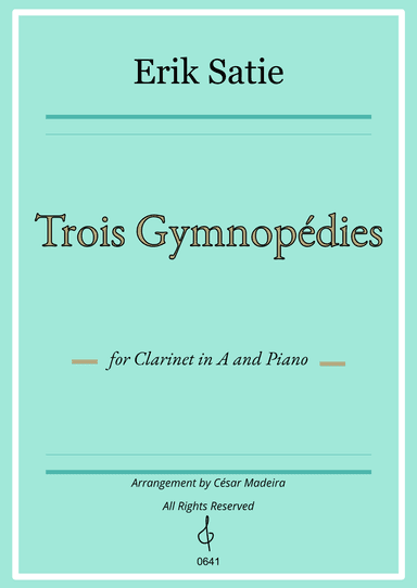 Three Gymnopedies by Satie - Clarinet in A and Piano (Individual Parts) (arr. César Madeira)