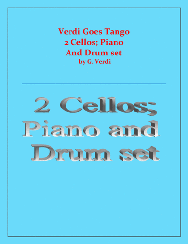 Verdi Goes Tango - G.Verdi - 2 Cellos, Piano and Drum Set (arr. Raymond Fenech)