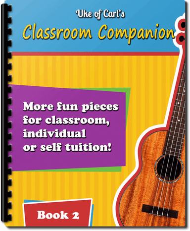 Ukulele Classroom Companion -  Book 2 (arr. Uke of Carl)