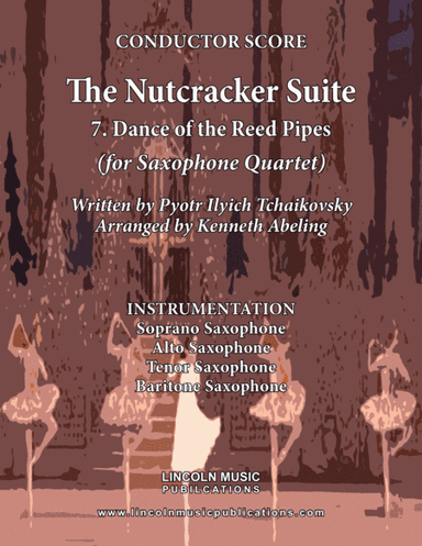 The Nutcracker Suite - 7. Dance of the Reed Flutes (for Saxophone Quartet SATB) (arr. Kenneth Abeling)