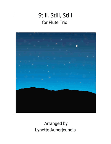 Still, Still, Still - Flute Trio (arr. Lynette Auberjeunois)