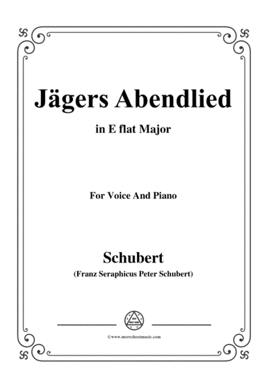 Schubert-Jägers Abendlied,Op.3 No.4,in E flat Major,for Voice&Piano (arr. MSM)