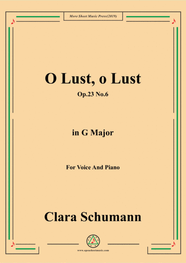 Clara-O Lust,o Lust,Op.23 No.6,from'6 Lieder,Op.23',in E Major,for Voice and Piano (arr. MSM)