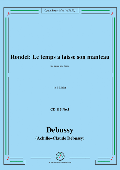 Debussy-Rondel:Le temps a laisse son manteau,in B Major,for Voice and Piano (arr. Open Cloud)