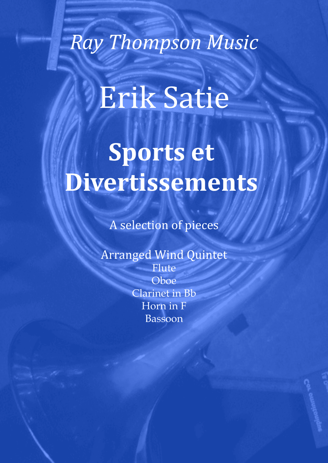 Satie: A Selection of Eight Pieces from "Sports et Divertissements" - wind quintet (arr. Ray Thompson)