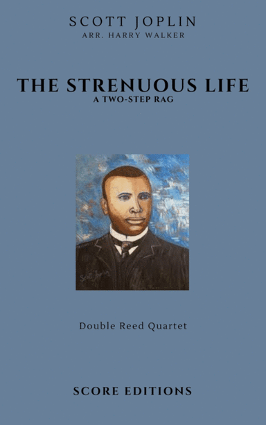 Scott Joplin: The Strenuous Life (for Double Reed Quartet) (arr. Harry Walker)