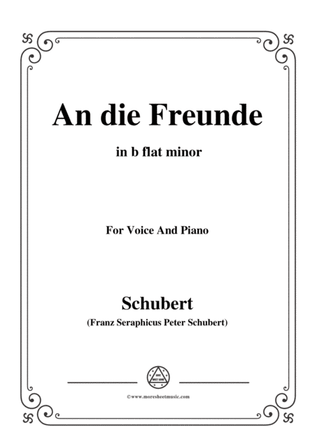 Schubert-An die Freunde(To My Friends),D.654,in b flat minor,for Voice&Piano (arr. MSM)