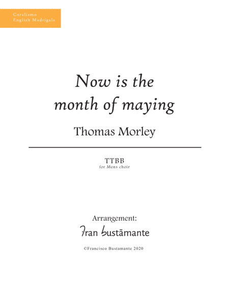 Now is the month of maying (arr. Francisco Bustamante)