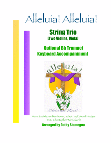 Alleluia!  Alleluia! - (Ode to Joy) - String Trio (Two Violins, Viola), Acc., Opt. Bb Tpt. (arr. Cathy Stamegna)
