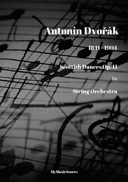 Dvorak Scottish Dances Op. 41 for String Orchestra (arr. Paul Wood)