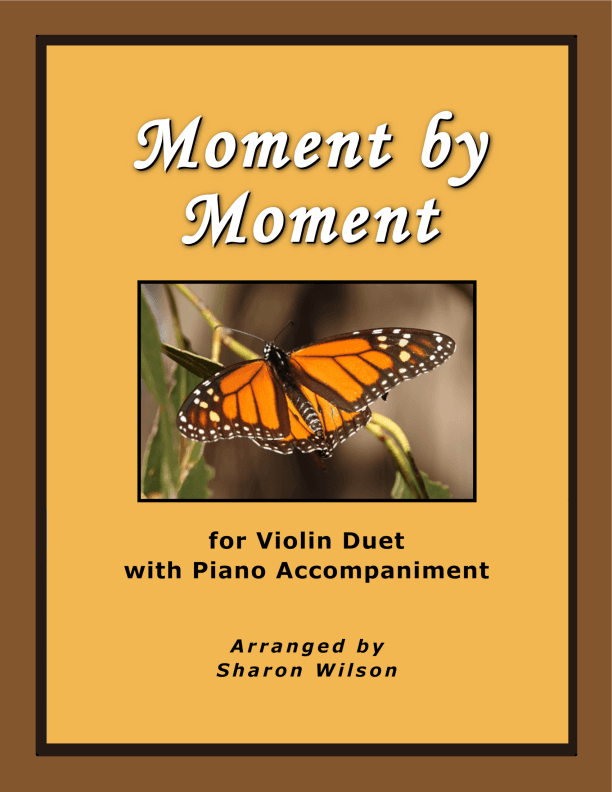 Moment By Moment (for Violin Duet with Piano Accompaniment) (arr. Sharon Wilson)