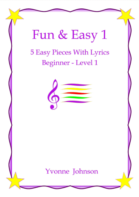 Fun & Easy - 5 Easy Piano Pieces With Lyrics Beginner - Level 1