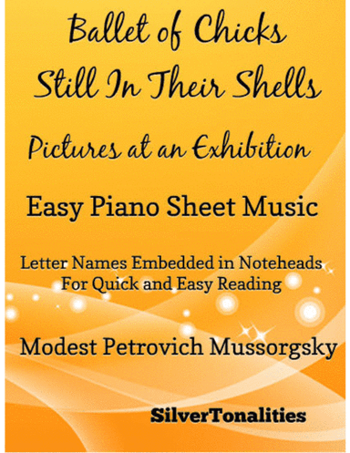 Ballet of Chicks Still In Their Shells Pictures at an Exhibition Easy Piano Sheet Music (arr. SilverTonalities)