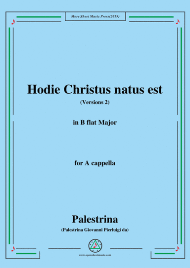 Palestrina-Hodie Christus natus est(Versions 2),in B flat Major,for A cappella (arr. MSM)