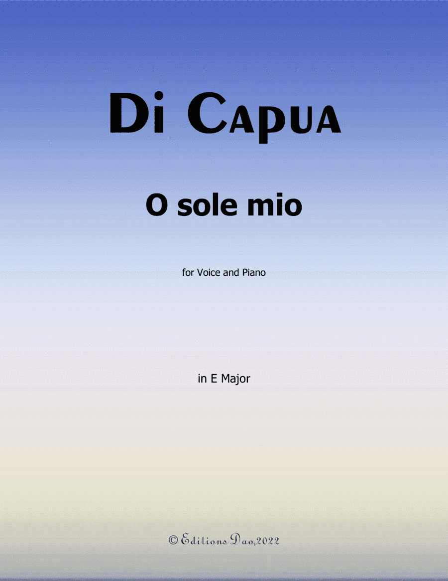 O sole mio, by Di Capua, in E Major (arr. Editions Dao)