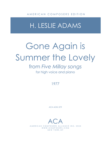 [Adams] Gone Again is Summer The Lovely (from Five Millay Songs)
