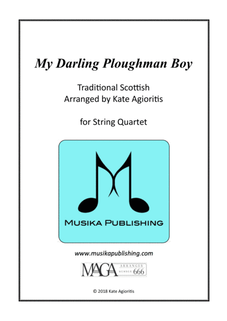 My Darling Ploughman Boy - Scottish Folk Song - for String Quartet (arr. Kate Agioritis)