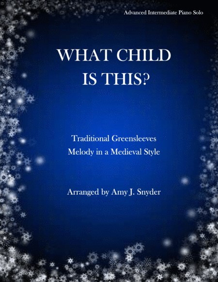 What Child Is This (Medieval style) piano solo (arr. Amy J. Snyder)
