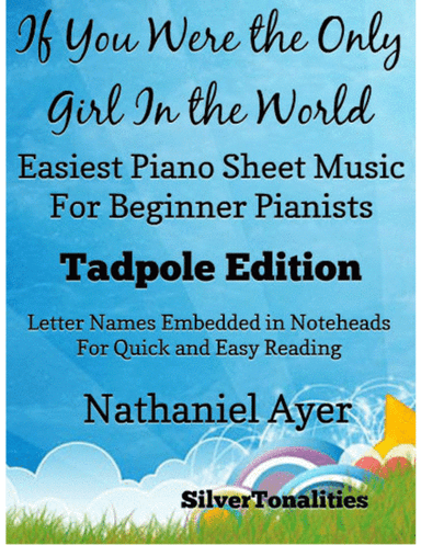 If You Were the Only Girl In the World Easiest Piano Sheet Music for Beginner Pianists 2nd Edition (arr. SilverTonalities)