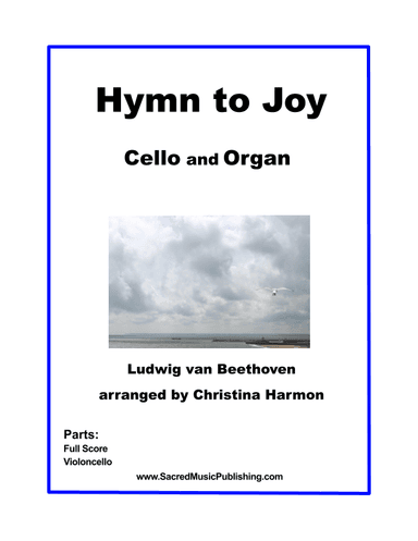 Joyful, Joyful, We Adore Thee (Hymn to Joy) - Cello and Organ. (arr. Christina Harmon)