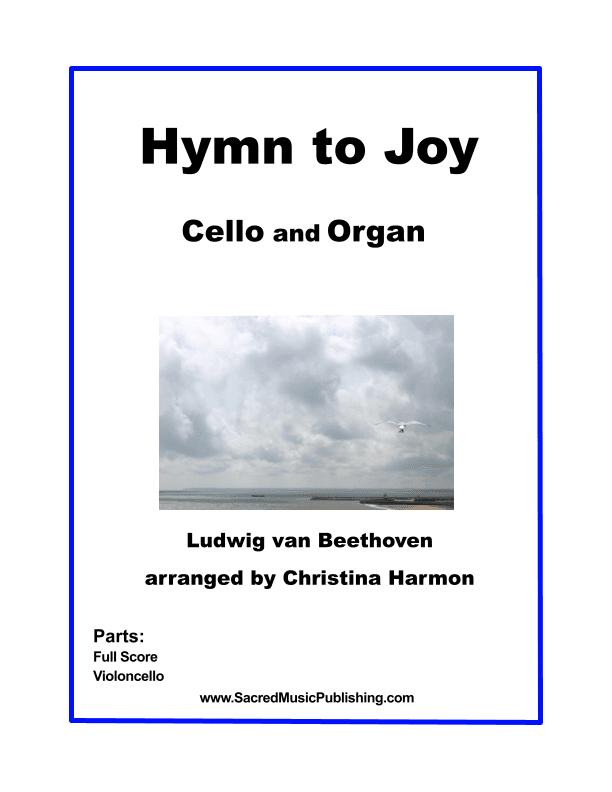 Joyful, Joyful, We Adore Thee (Hymn to Joy) - Cello and Organ. (arr. Christina Harmon)