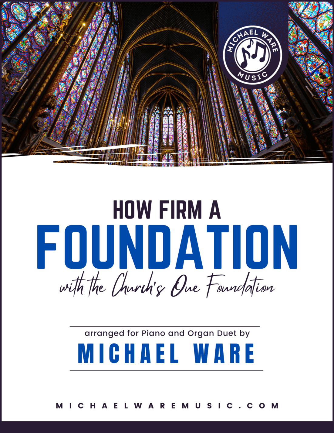 How Firm a Foundation with The Church's One Foundation (Piano and Organ Duet) (arr. Michael Ware)