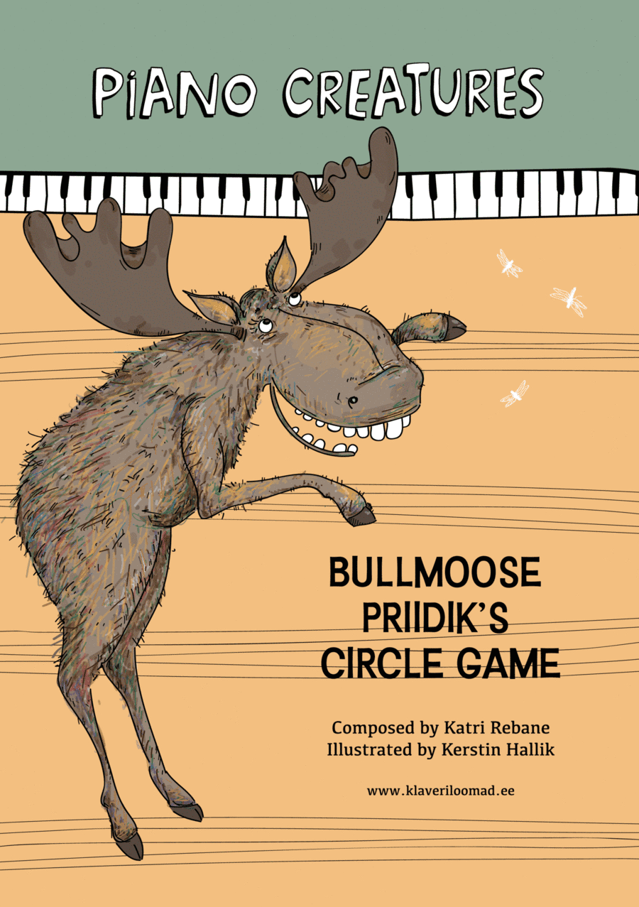 Piano Creatures. Bullmoose Priidik's Circle Game
