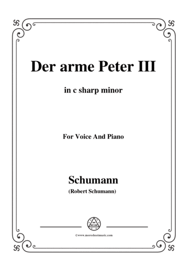 Schumann-Der arme Peter 3,in c sharp minor,for Voice and Piano (arr. MSM)