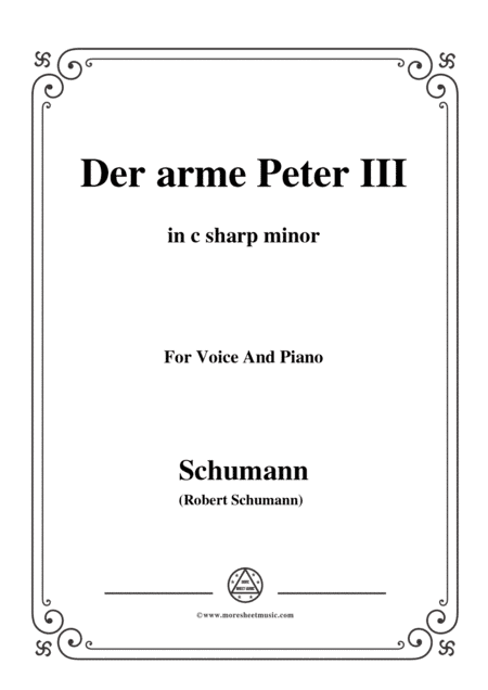 Schumann-Der arme Peter 3,in c sharp minor,for Voice and Piano (arr. MSM)