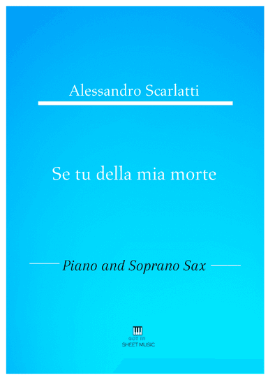 Alessandro Scarlatti - Se tu della mia morte (Piano and Soprano Sax) (arr. ANDRE LAITANO)