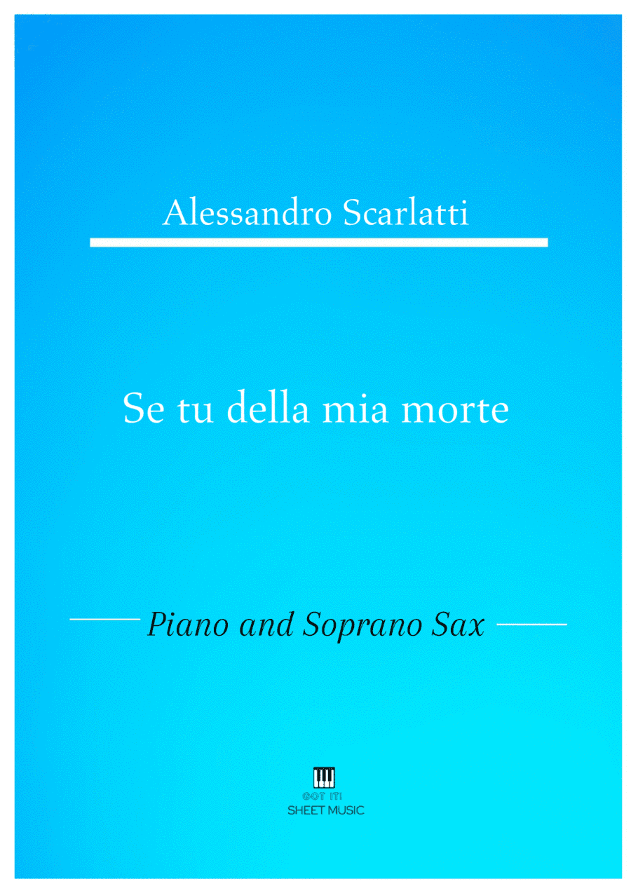 Alessandro Scarlatti - Se tu della mia morte (Piano and Soprano Sax) (arr. ANDRE LAITANO)