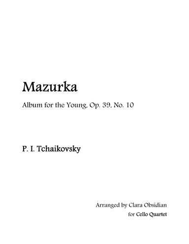 Album for the Young, op 39, No. 10: Mazurka for Cello Quartet (arr. Clara Obsidian)
