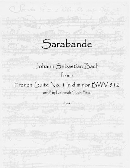 Sarabande From the French Suite No. 1 in d minor, BWV 812, by Johann Sebastian Bach (arr. Deborah Sutin Fitts)