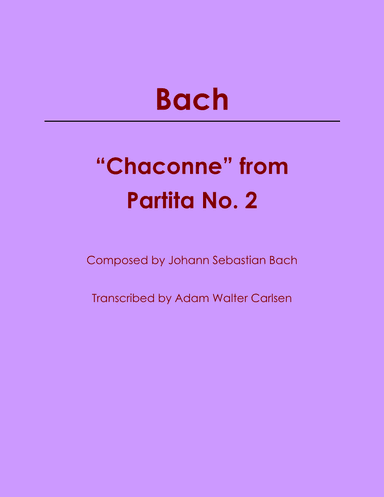 "Chaconne" from Partita No. 2 Solo Piano (arr. Adam Walter Carlsen)