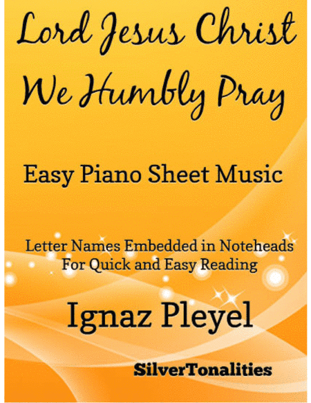 Lord Jesus Christ We Humbly Pray Easy Piano Sheet Music (arr. SilverTonalities)