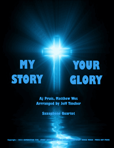 My Story Your Glory (arr. Jeff Tincher)