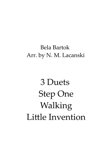 3 Duets First Step Walking Little Invention (arr. Nick M Lacanski)