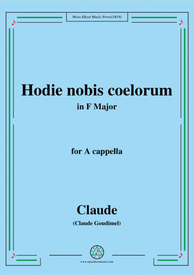 Goudimel-Hodie nobis coelorum,in F Major,for A cappella (arr. MSM)