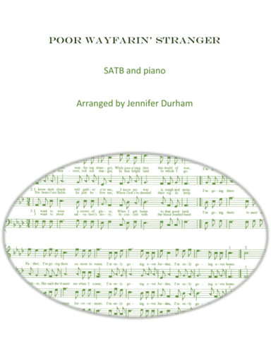 Poor Wayfarin' Stranger SATB and piano (arr. Jennifer Durham)